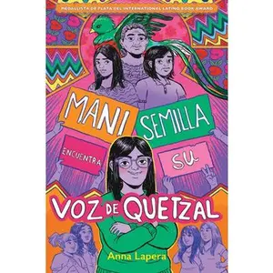 Mani Semilla Encuentra Su Voz de Quetzal -- Anna Lapera, Paperback