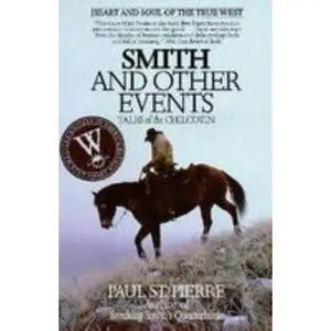 USED-Smith and Other Events: Tales of the Chilcotin by Paul H. St. Pierre (Paperback)