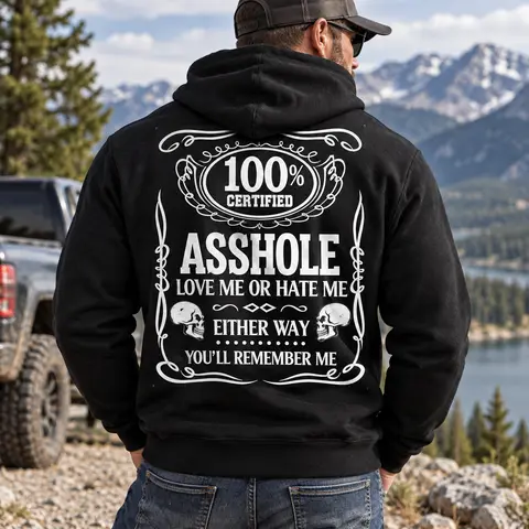 100% Certified Ash*ole love me T-Shirt, Sweatshirt, Hoodie