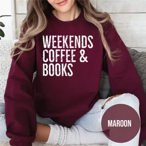 Weekends Coffee & Books Sweatshirt – Cute Bookish Crewneck, Cozy Retro Reading Sweater, Perfect Gift for Book Lovers