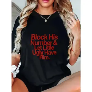 1 PCS Graphic T Shirt for Women Short Sleeve Summer Tops Funny Letter Printed Loose Casual Crew Neck Tees Summer Tops Block His Number And Let Little Ugly Have Him Womens Summer Short Sleeve Shirts Beach Vacation Cutton