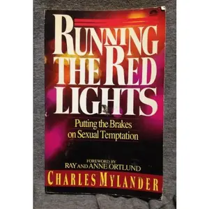 USED-Running the Red Lights: Putting the Brakes on Sexual Temptation by Charles Mylander (Paperback)