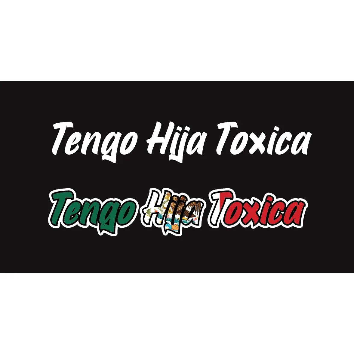 Tengo Hija Toxica Decal Car Window Vinyl Sticker Mexico Trucking Sticker Toxic Girlfriend Trucks Trokiando Toxic Daughters Trokas decal