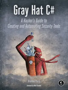 USED-Gray Hat C#: A Hacker's Guide to Creating and Automating Security Tools by Perry, Brandon (Paperback)