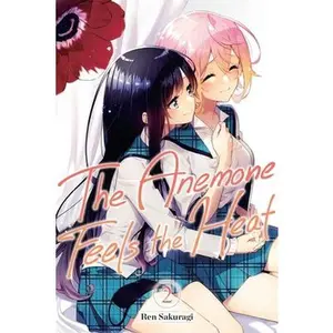 The Anemone Feels the Heat, Vol. 2 -- Ren Sakuragi, Paperback
