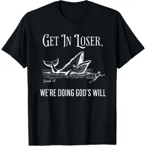 Get In Loser We're Doing God's Will T-shirt, Funny Christian Bible T-shirt, Faith Humor Tee, Religious Quote Tshirt, Church Graphic Tee
