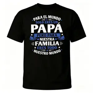 Spanish "Para El Mundo Solo Eres Un Papá" Latino Dad Graphic Cotton T-Shirt, Father's Day Comfort Tee, Family Fashion Outfit, Oversized Casual Shirt, Birthday & Latino Father Gift For Him
