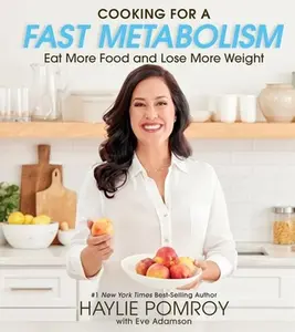 USED-Cooking for a Fast Metabolism: Eat More Food and Lose More Weight by Pomroy, Haylie (Hardcover)