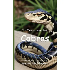 It's Time to Learn about Cobras (Walter the Educator's Collectible Early Learning Book) Paperback – May 5, 2025