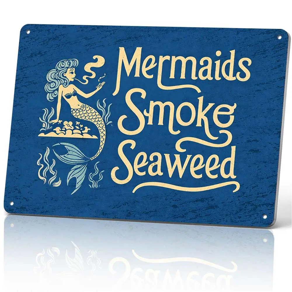 Mermaids Smoke Seaweed Funny Metal Sign 12x8 In Aluminum, Retro Mermaid Tin Sign for Beach House Decor, Funny Weed Wall Art for Stoner, 420 Gift, Vintage Mermaid Plaque for Beach Bar, Patio, Poolside, 12x8 Inch Aluminum Sign for Coastal Home