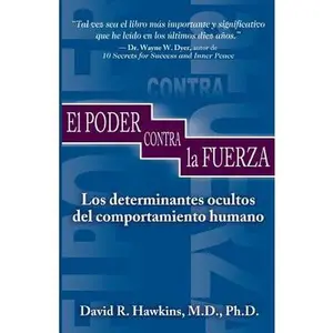 El Poder Contra La Fuerza -- David R. Hawkins, Paperback