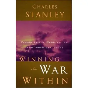 USED-Winning the War Within by Charles Stanley (Paperback)