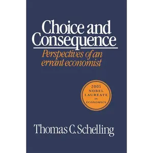 USED-Choice and Consequence by Schelling, Thomas C. (Paperback)