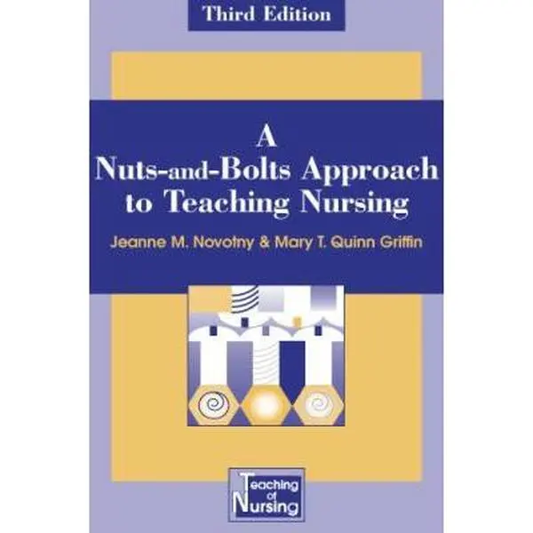 USED-A Nuts-And-Bolts Approach to Teaching Nursing by Novotny, Jeanne M. (Paperback)