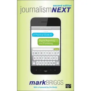 USED Book - Journalism Next: A Practical Guide to Digital Reporting and Publishing by Mark E. Briggs (Paperback) - english