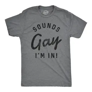 Mens Sounds Gay Im In T Shirt Funny LGBT Pride Parade Party Tee Mens Funny T Shirts Cool Vintage Fashion T-Shirt Gift Classic Menswear Pride Apparel for Men Novelty Tees for Guys Dark Grey