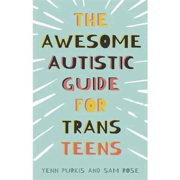 USED-The Awesome Autistic Guide for Trans Teens by Purkis, Yenn (Paperback)