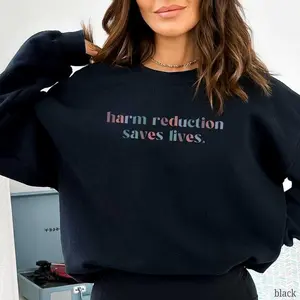 Harm Reduction T-Shirt OR Sweatshirt - Overdose t-shirt , Substance Use Recovery Gift, Mental health Tshirt Womenswear Clothes