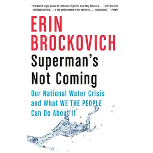 USED-Superman's Not Coming: Our National Water Crisis and What We the People Can Do about It by Brockovich, Erin (Paperback)