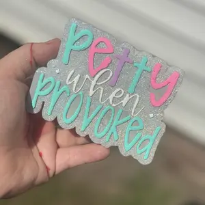 Petty When Provoked Freshie Petty When Provoked Freshie