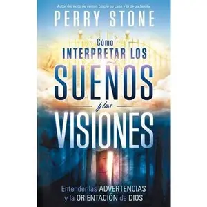 USED-Cómo interpretar los sueños y las visiones: Entender las advertencias y la orientación de Dios (Spanish Edition) by Perry Stone (Paperback)