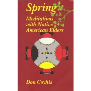 USED-Spring Meditations with Native American Elders by Don Coyhis (Paperback)