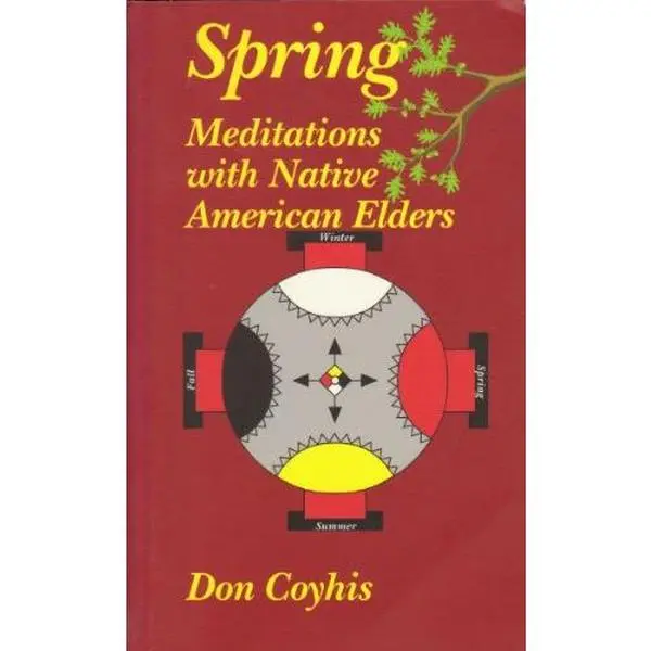 USED-Spring Meditations with Native American Elders by Don Coyhis (Paperback)
