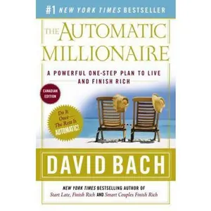 USED-The Automatic Millionaire: Canadian Edition: A Powerful One-Step Plan to Live and Finish Rich by David Bach (Paperback)