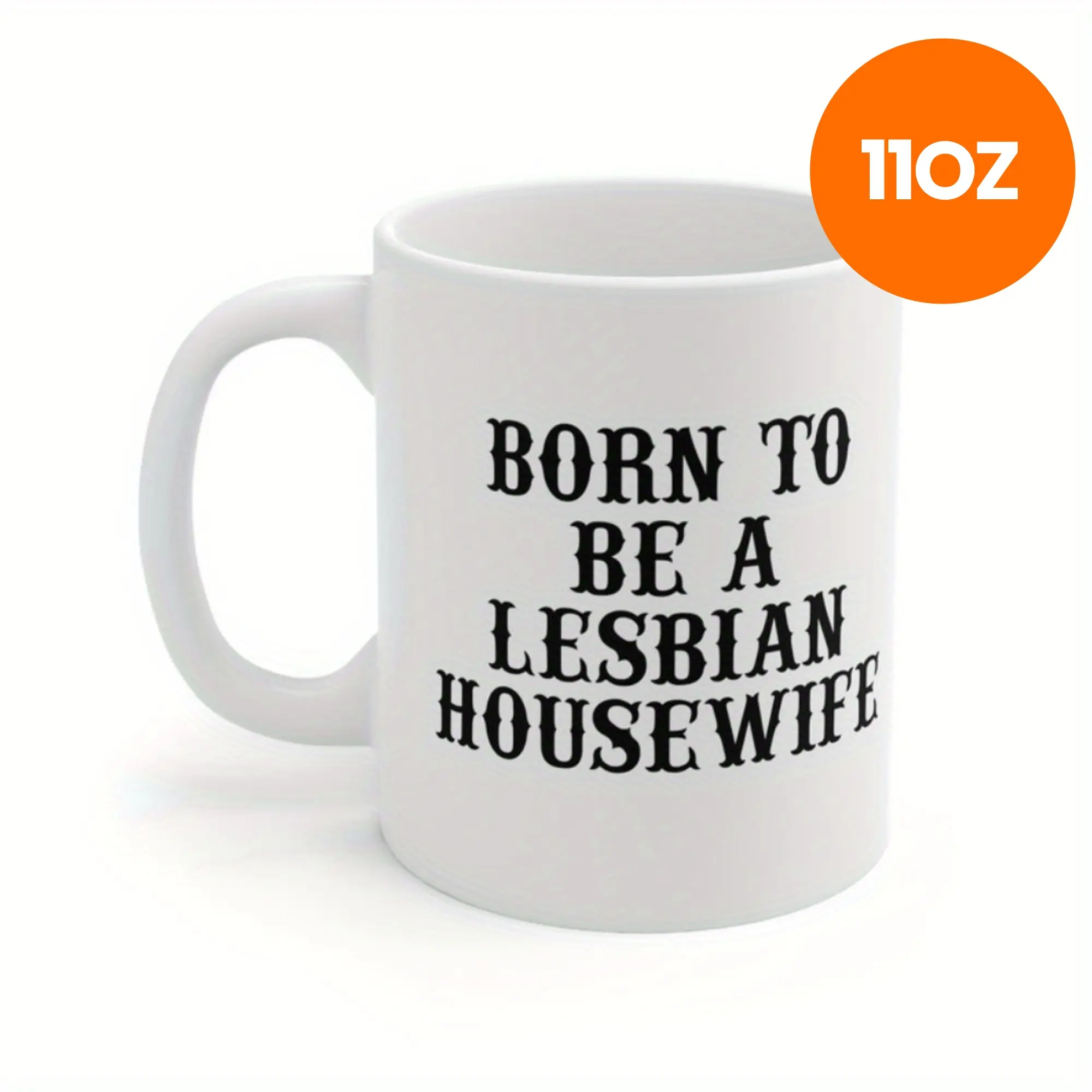 Ceramic Mug 11oz - Fruity - Born To Be A Lesbian Housewife Mug - Lesbian Gifts, Funny Lesbian, Sapphic Gifts, Lesbian Decor, WLW Gifts