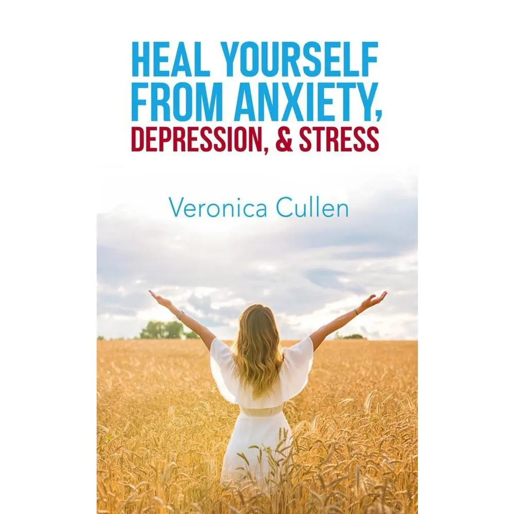 USED Book - Heal Yourself from Anxiety, Depression, and Stress by Veronica Cullen: Empower Your Mind, Reclaim Your Joy by Cullen, Veronica (Paperback) - english