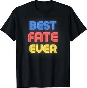 100% Cotton Best Fate Ever - Funny Fate Name Fate T-Shirt