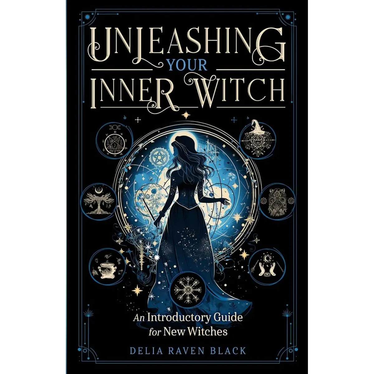 Unleashing Your Inner Witch: An Introductory Guide for New Witches (Explore a Brief History, Discover Your Witchcraft Type, and Learn to Cast Beginning Spells) Paperback – May 1, 2024