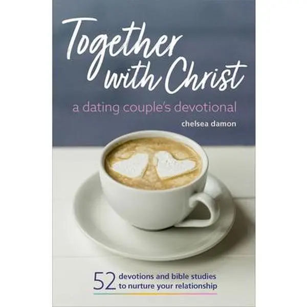 Together with Christ: A Dating Couples Devotional - 52 Insightful Devotions & Bible Studies to Grow Your Relationship with Grace & Faith, Chelsea Damon, Paperback