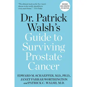 Dr. Patrick Walsh's Guide to Surviving Prostate Cancer by Patrick C. Walsh, MD, Janet Farrar Worthington, Edward M Schaeffer, MD, PhD [Paperback Book]