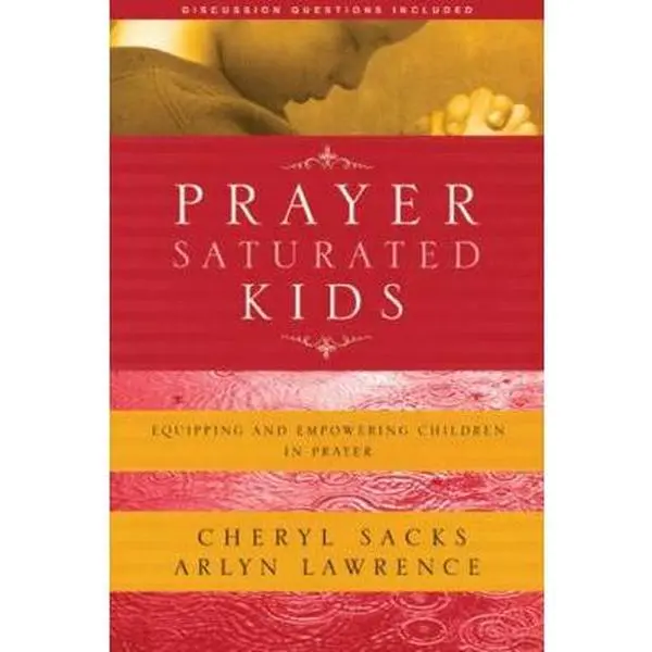 USED Soft Covers Book - Prayer-Saturated Kids: Equipping and Empowering Children in Prayer with Practical Helps by Arlyn Lawrence (English Paperback)