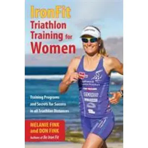 USED-IronFit Triathlon Training for Women: Training Programs and Secrets for Success in all Triathlon Distances by Fink, Melanie (Paperback)
