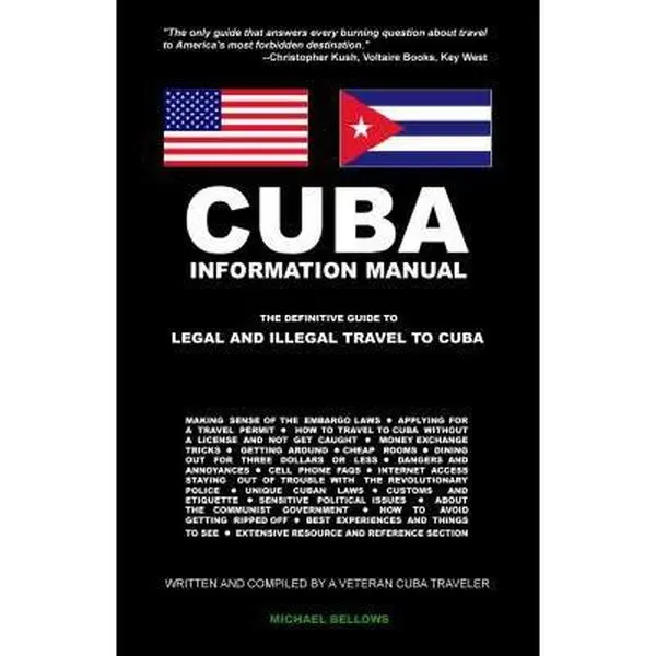 USED-Cuba Information Manual: The Definitive Guide to Legal and Illegal Travel to Cuba by Michael Bellows (Paperback)