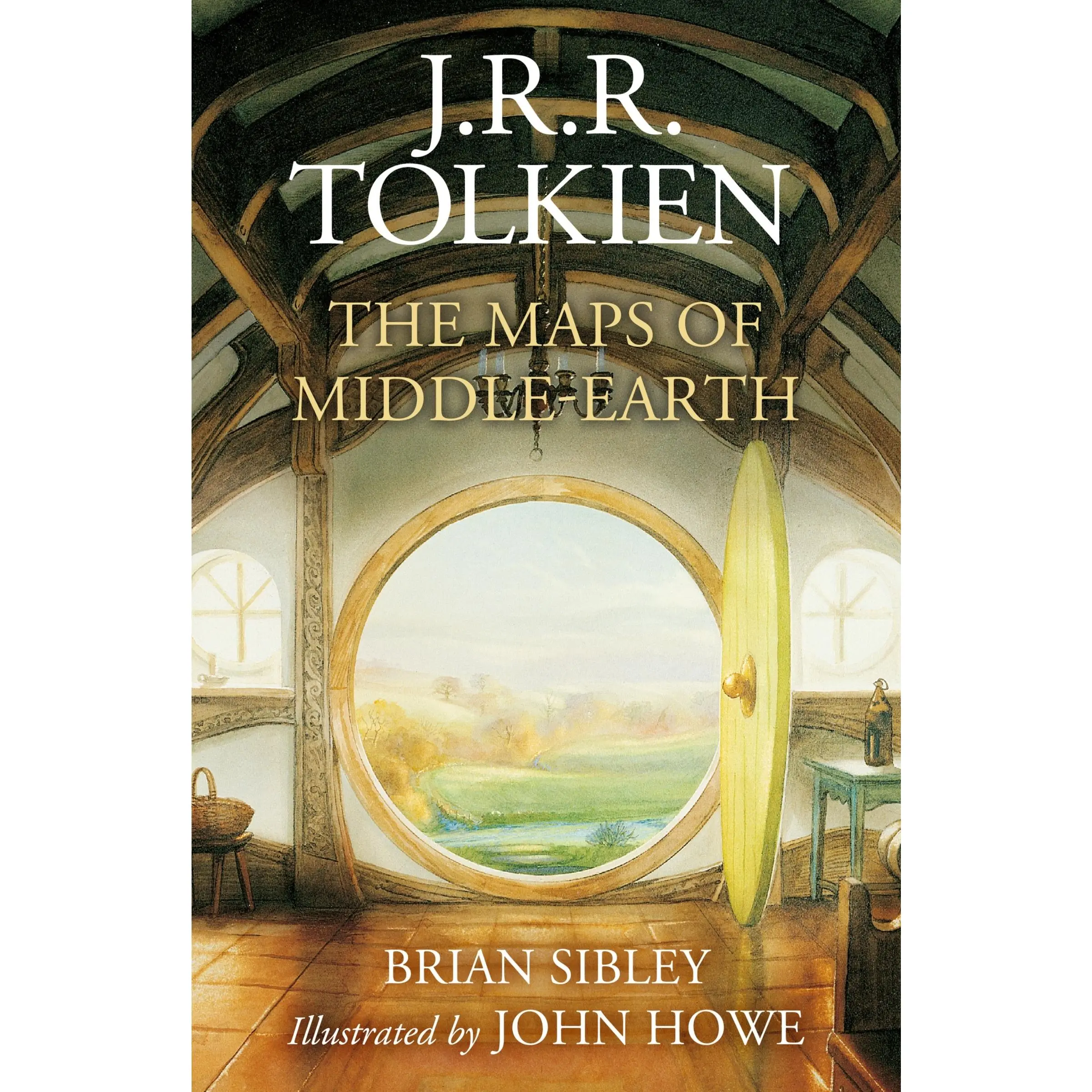 The Maps of Middle-earth: The Essential Maps of J.R.R. Tolkien's Fantasy Realm from Númenor and Beleriand to Wilderland and Middle-earth by J. R. R. Tolkien||Brian Sibley||John Howe [Hardback Book]