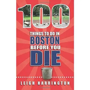 USED-100 Things to Do in Boston Before You Die by Leigh Harrington (Paperback)