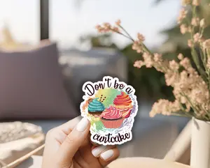 Don't Be a Cuntcake Waterproof Vinyl Sticker, 3x3"