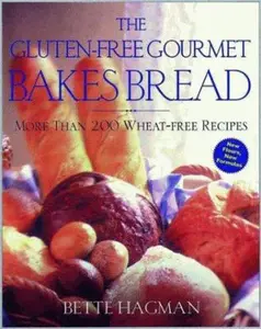 USED-The Gluten-Free Gourmet Bakes Bread : More Than 200 Wheat Free Recipes by Bette Hagman (Hardcover)