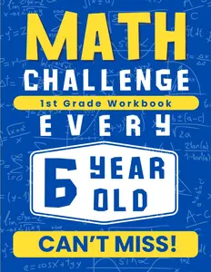 Gifts for Six Year Old Boys Girls : Math Challenge Every 6 Year Old Must Tackle! : 1st Grade Workbook: Telling Time and Addition, Subtraction Problem ... ) Birthday Presents for First Grade Age 6