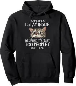 Sometimes I stay inside because it's too peopley out there Pullover Hoodie - Ismaellc Shop 31B0D3HSYQ5G
