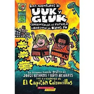 USED-Las Aventuras de Uuk Y Gluk, Cavern?colas del Futuro Y Maestros de Kung Fu (Adventures of Ook and Gluk): (spanish Language Edition of the Adventures o by Pilkey, Dav (Paperback)