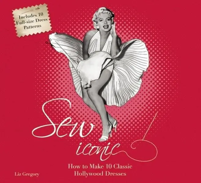Used Literature Book - Sew Iconic: How to Make 10 Classic Hollywood Dresses by Liz Gregory (Hardcover, 1.95 lbs, Includes 10 Full-Size Patterns) - English, for Women Aspiring to Craft Vintage Styles, Full-Size Dress Patterns, Gift For Aspiring Actresses