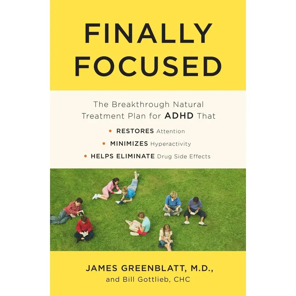 USED Book - Finally Focused: The Breakthrough Natural Treatment Plan for ADHD That Restores Attention, Minimizes Hyperactivity, and Helps Eliminate Drug Side Effe by Greenblatt, James (Paperback) - english