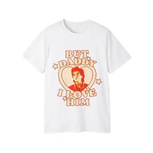 Steve Harrington And Joe Keery T-shirt - 'but Daddy I Love Him' Tee Tshirt