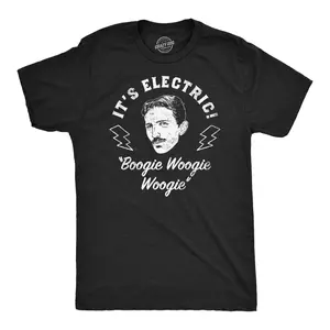 Mens Funny T Shirts Its Electric Boogie Woogie Woogie Sarcastic Nikola Tesla Graphic Tee for Men Mens Funny T Shirts Cool Vintage Fashion T-Shirt Gift Classic Menswear Funny Sarcastic Short Sleeve Novelty Tees Black -