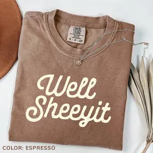 Comfort Colors Well Sheeyit, Funny Tee, Soft Cotton Crewneck Unisex Casual Relaxed Fit for Men and Women, Ideal Gift	