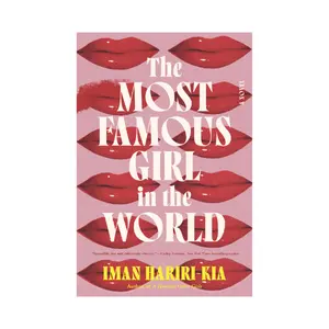 The Most Famous Girl in the World: A Hilarious and Unputdownable Novel by Iman Hariri-Kia